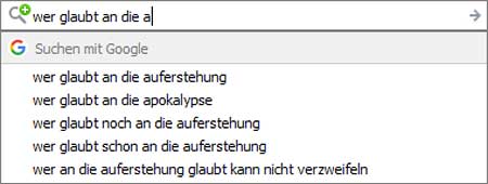 Google Suchvorschläge, letzter Satz: Wer an die Auferstehung glaubt, kann nicht verzweifeln